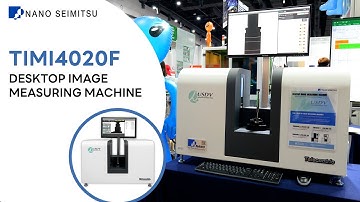 【Product】TIMI4020F / DESKTOP IMAGE Measuring Machine Promotional Video ーNANO SEIMITSU CO., LTD.ー