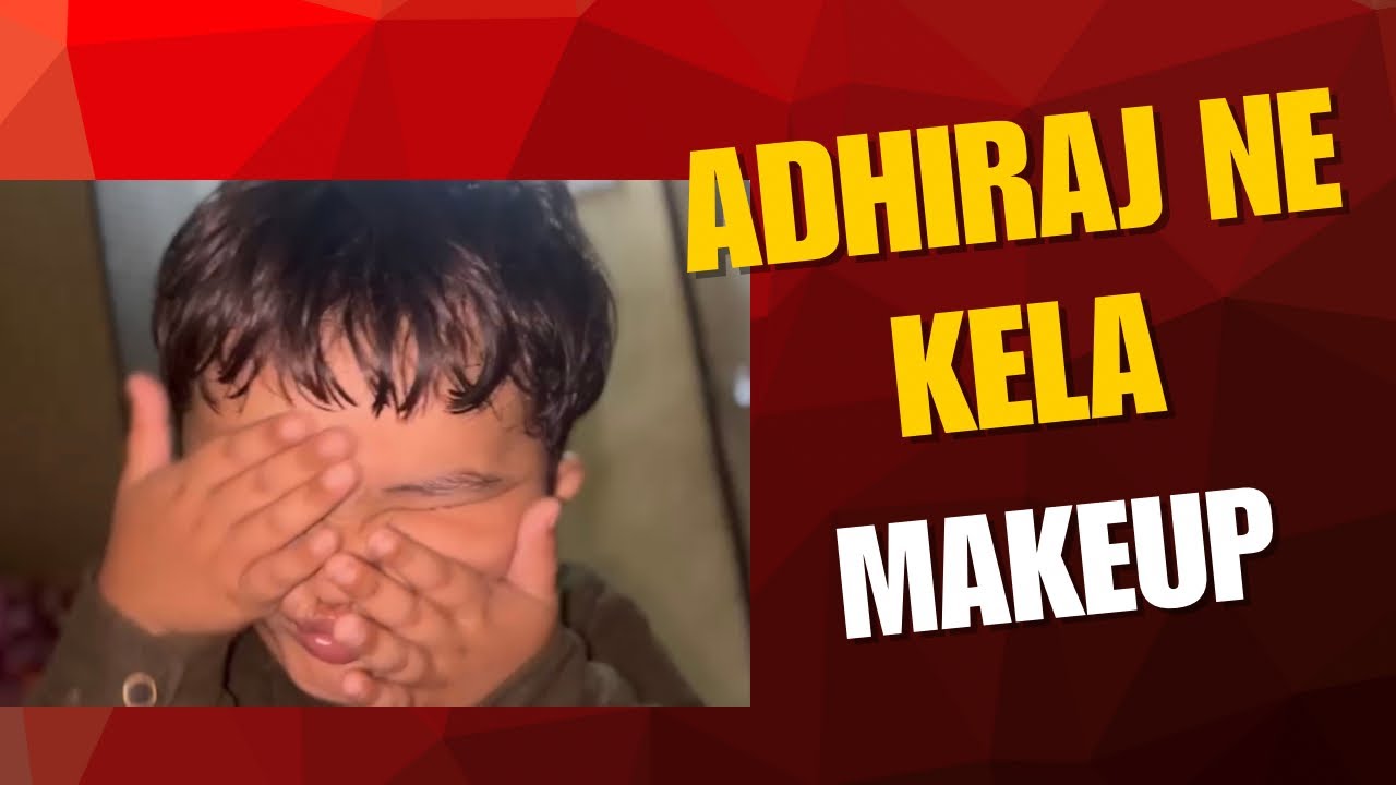 Adhiraj did makeup 💄Makeup tutorial from  my boy 