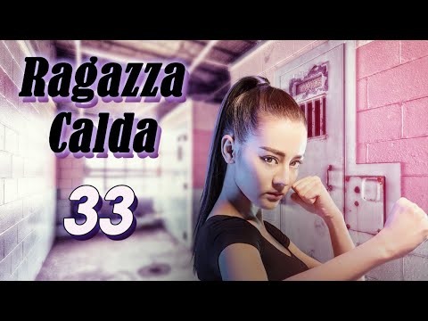 【ITA SUB】[EP 33] Ragazza Calda | Hot Girl  | 麻辣变形计 第一季 (Dilraba, Romanza, Azione)