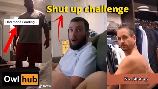 Shut up challenge #1 *awkward dad's reaction*
