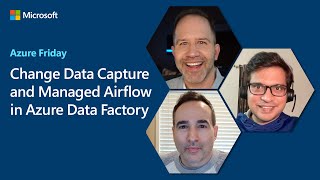 Change Data Capture and Managed Airflow in Azure Data Factory | Azure Friday