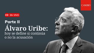 En vivo audiencia contra Álvaro Uribe: hoy se define si continúa o no la acusación Parte II