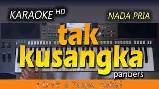 TAK KUSANGKA - Panbers | Karaoke Tanpa Vokal