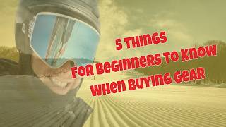 Top 5 Things Beginners Should Know When Buying Gear