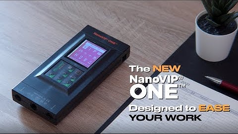NanoVIP ONE - Designed to ease your work