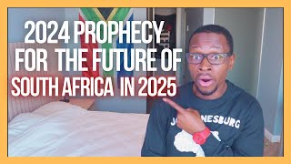 🇿🇦2024 Prophetic Word For South Africa in 2025