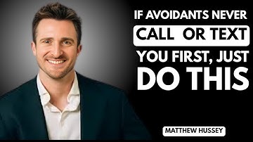 If Avoidants NEVER Call Or Text You First, Just Do This || Matthew Hussey