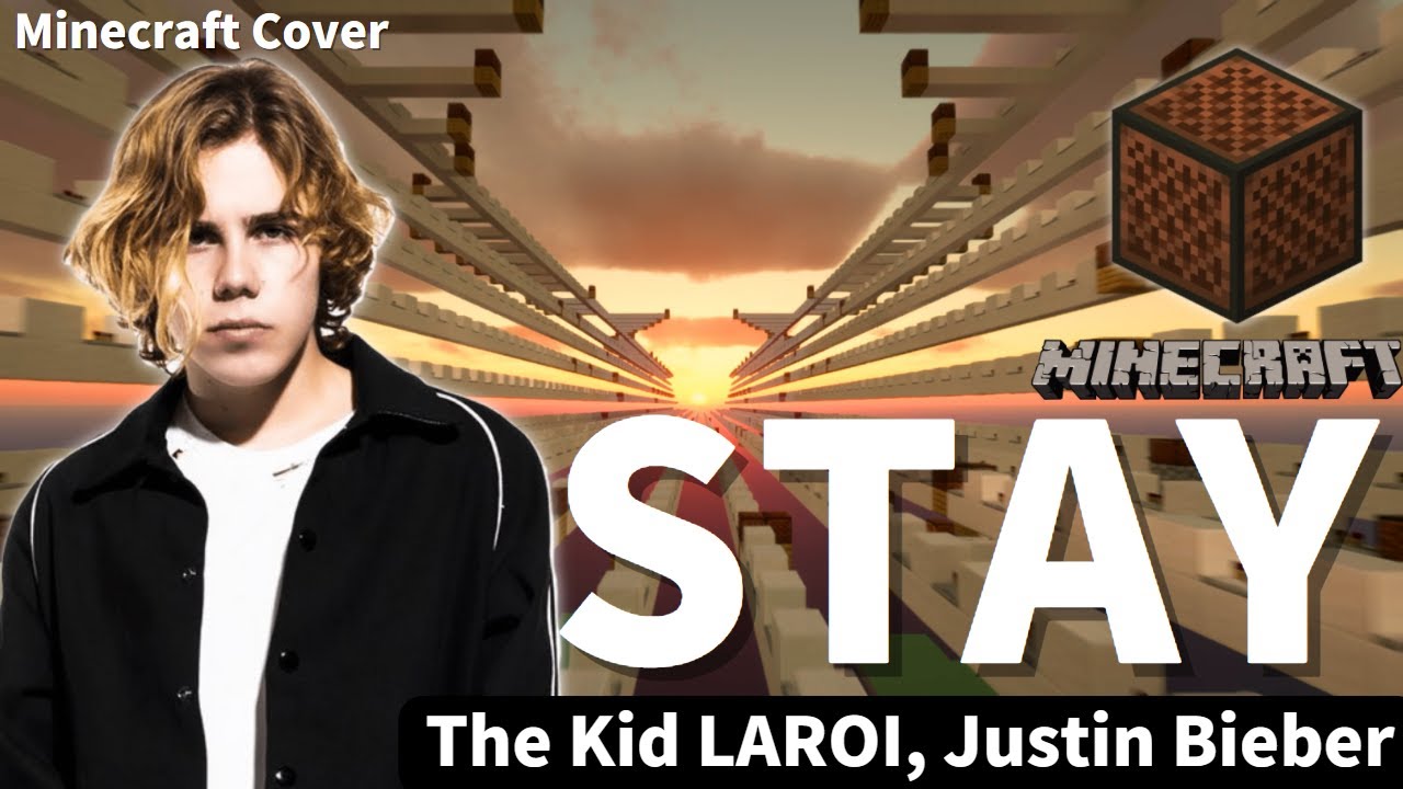 The Kid LAROI, Justin Bieber -STAY / Noteblock , Minecraft cover