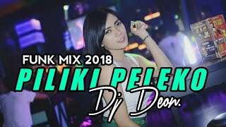 DJ DEON - PILIKI PELEKO ( FUNK MIX 2018 ) OFFICIAL AUDIO