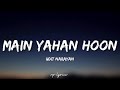 🎤Udit Narayan - Main Yahan Hoon Full Lyrics Song | Veer Zara | Sharukh Khan , Preity Zinta |