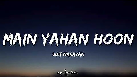 🎤Udit Narayan - Main Yahan Hoon Full Lyrics Song | Veer Zara | Sharukh Khan , Preity Zinta |