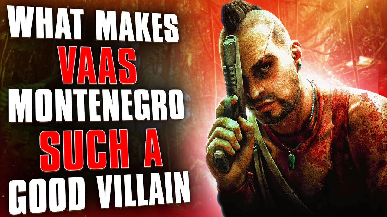 WHAT MAKES VAAS SUCH A GOOD VILLAIN