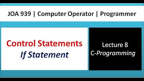 L8-  Control Statements in C Language | Mission JOA 939 | Computer Operator | Programmer