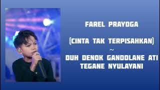 Farel Prayoga - Cinta Tak Terpisahkan (LIRIK) ~ Duh denok gandolane ati, tegane nyulayani