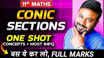 Conic Sections 🔥 Class 11 Maths Ch 10 One Shot | Full Concepts + Most Important Questions