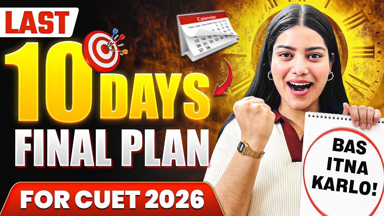 CUET 2026 Last 10 Days Strategy 🔥 | Final Study Plan to Boost Your ...