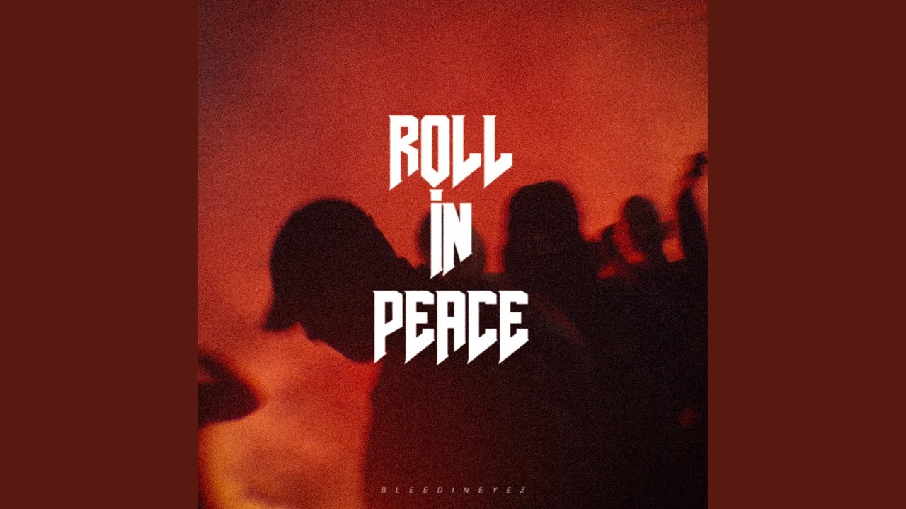 Roll In Peace YouTube