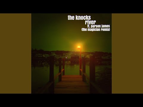 Putar River (feat. Parson James) [The Magician Extended Remix] - The Knocks