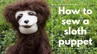 How to Sew a Sloth Puppet - Free Pattern and Assembly