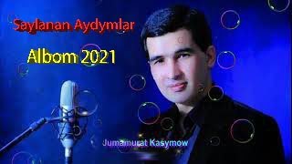 Jumamyrat Kasymow Saylanan Aydymlar Albom 2021