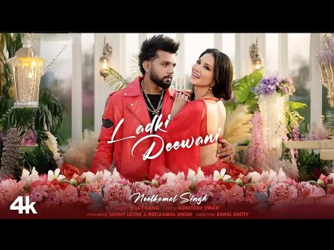Ladki Deewani (Music Video): Neelkamal Singh |Sunny Leone |R Jay Kang |Ashutosh |M-Series