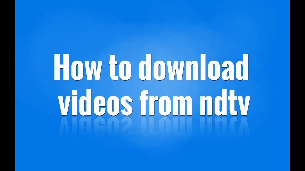 How to download videos from ndtv - Online Download - YouTube