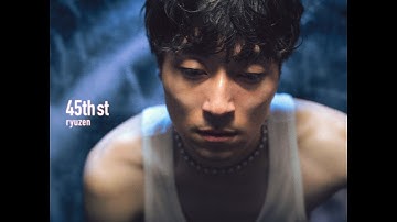 ryuzen - 45th st (Official Music Video)