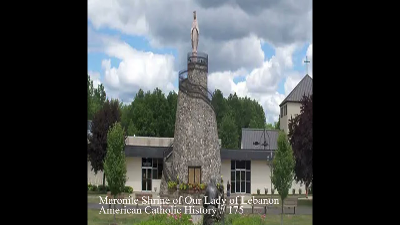 Shrine of Our Lady of Lebanon and Maronite Catholics