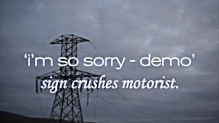 I’m So Sorry(Demo) Official Video - sign crushes motorist