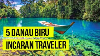 5 Danau Biru Indonesia