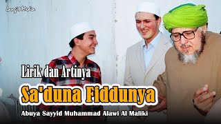 Download lagu SA'DUNA FIDDUNYA Lirik dan Terjemah Arti - Abuya Sayyid Muhammad Alawi Al Maliki Al Hasani