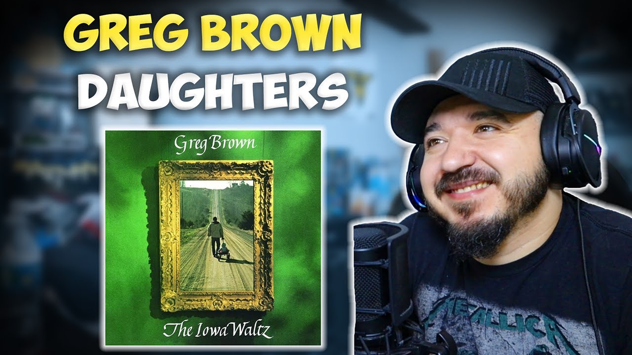 GREG BROWNE - Daughters | FIRST TIME HEARING REACTION