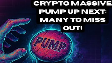 Crypto Massive Pump Up Next: Many to Miss Out, Sold Out Already?! Here is Why..