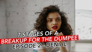 7 Stages Of A Breakup For The Dumpee | Episode 2