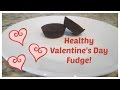 Healthy Valentine&#39;s Day Fudge!