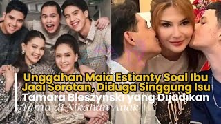 Unggahan Maia Estianty Soal Ibu Jadi Sorotan, Diduga Singgung Isu Tamara Bleszynski..