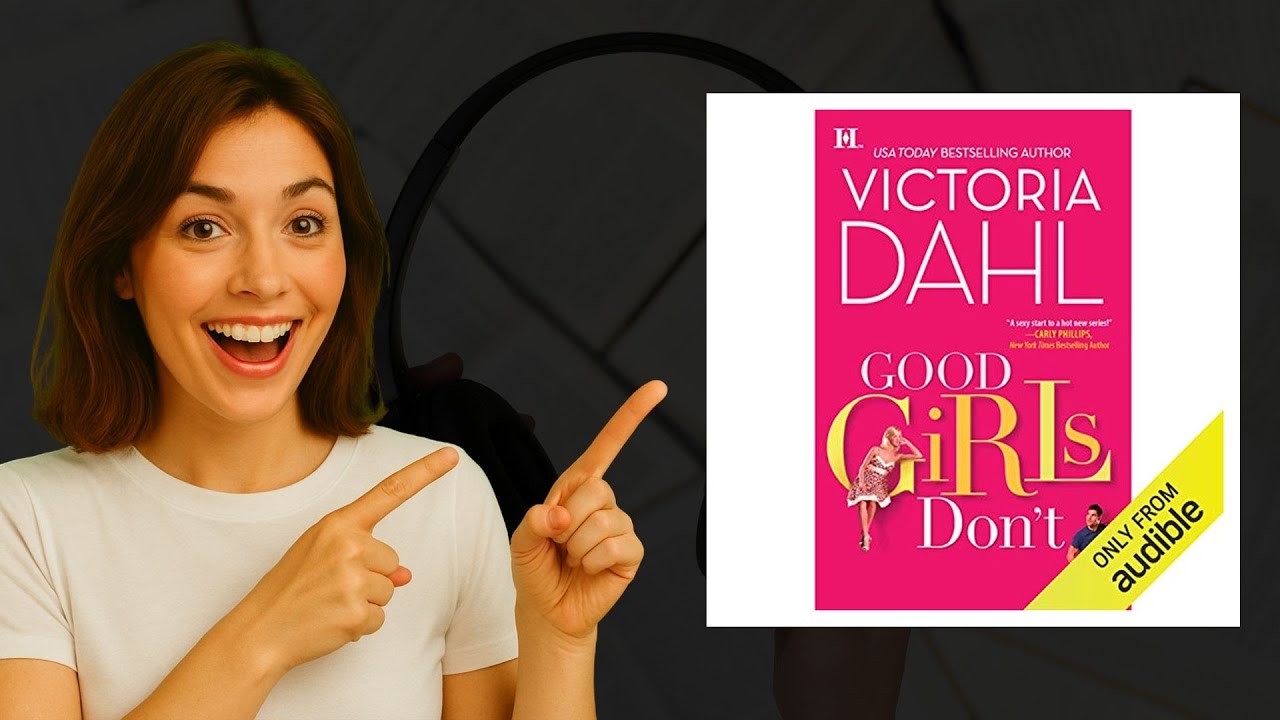 Good Girls Don't Audiobook by Victoria Dahl | Steamy Romance Thriller 🔥