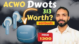 ACwO DwOTS 313 Review – Wireless Earbuds for Bass & Battery!