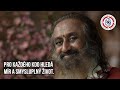 Bute pi tom do r pijede gurudev sri sri ravi shankar duchovn uitel a humanitrn vdce