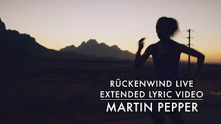 Video thumbnail of "Martin Pepper | Rückenwind live | Extended version | Lyric Video"