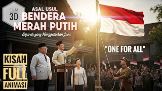 Asal Usul Bendera Merah Putih | Sejarah Indonesia dalam Animasi 3D | ONE FOR ALL
