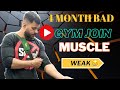 4 month k bad gym gaya  muscle weak  again start 