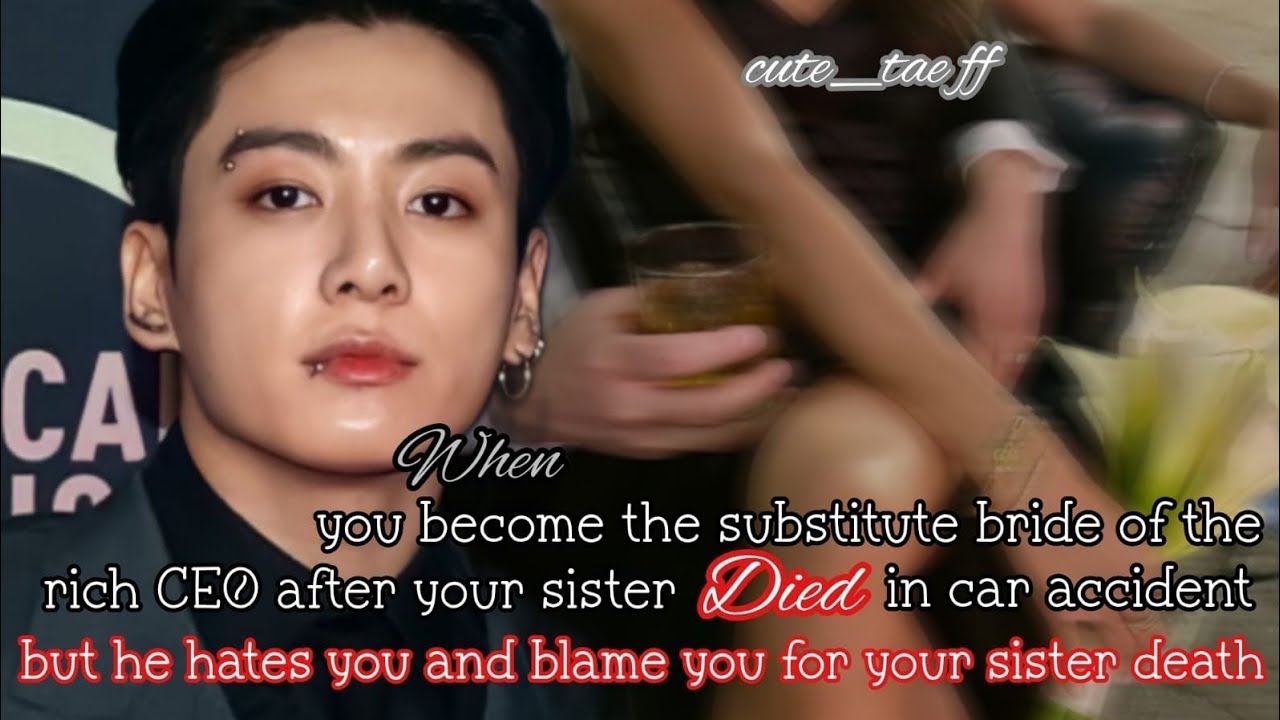 When you become the substitute bride of the rich CEO after your sister d**d in car but he hates you-