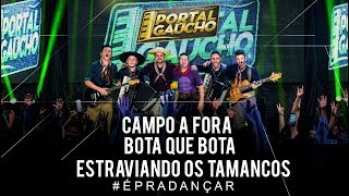 Campo a fora / Boa que bota / Estraviando os tamancos - Portal Gaúcho (DVD ao vivo) chords