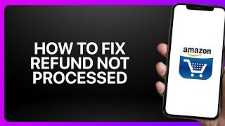 How To Fix “Refund Not Processed” In Amazon Shopping App ! Tutorial