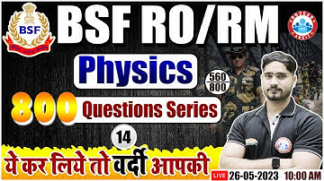 BSF RO/RM 2023, BSF RO/RM Physics Practice Set 14, BSF 800 Questions Series By Dharmendra Sir