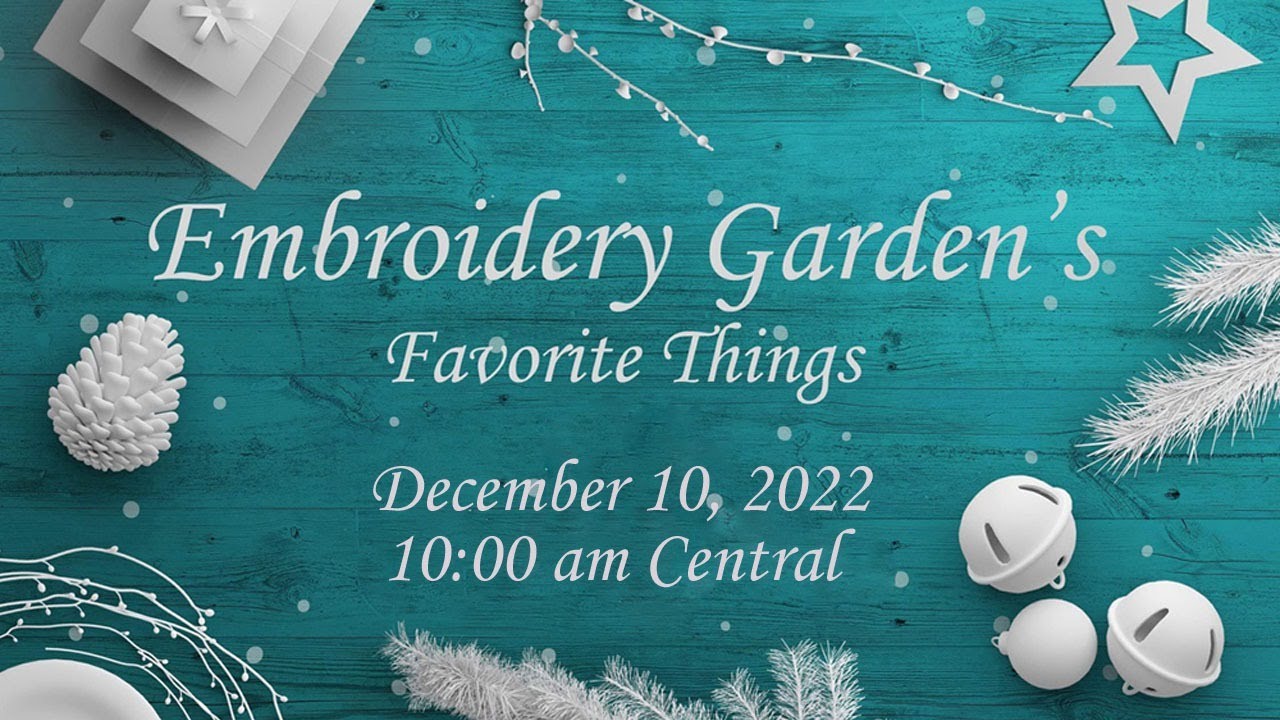 Embroidery Garden Favorite Things 2022 YouTube