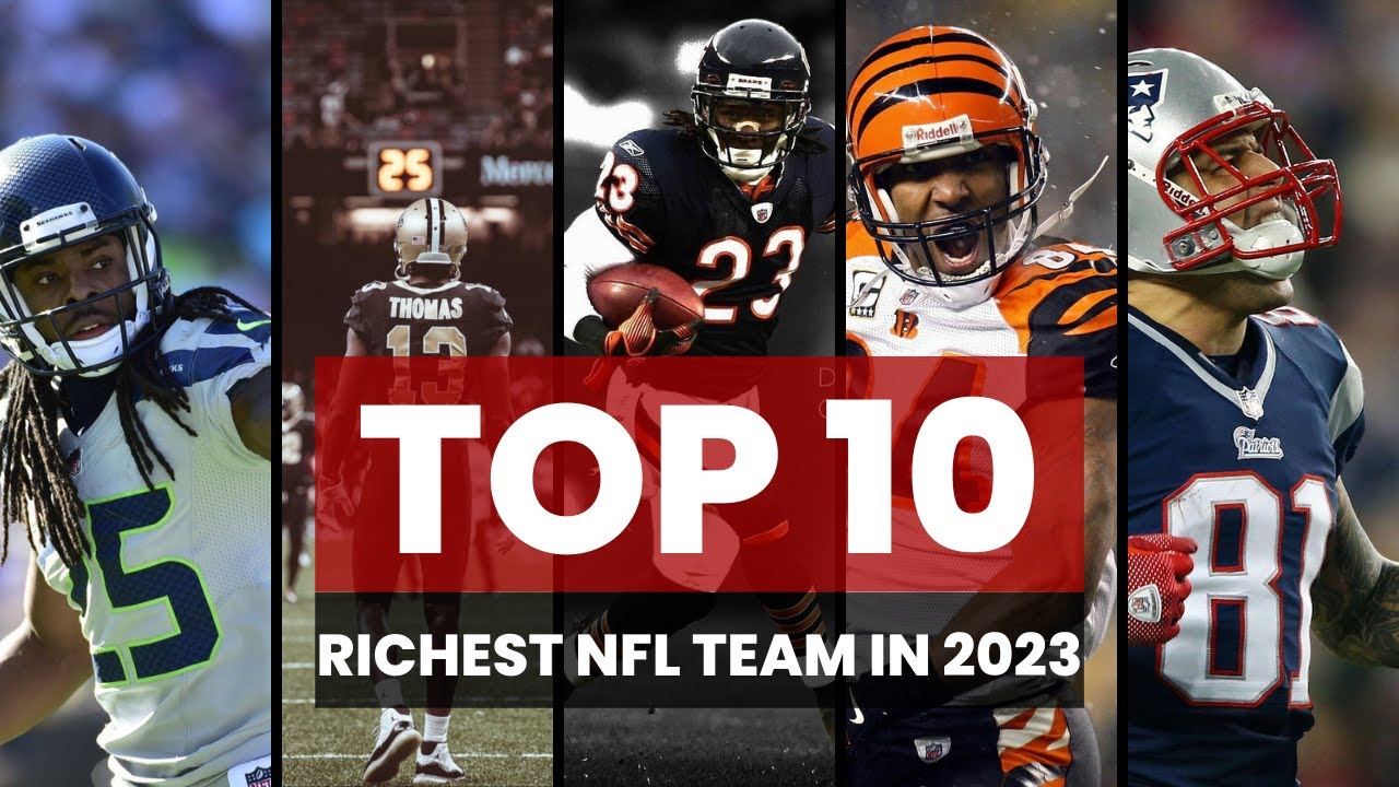 Top 10 Richest NFL Team In 2023