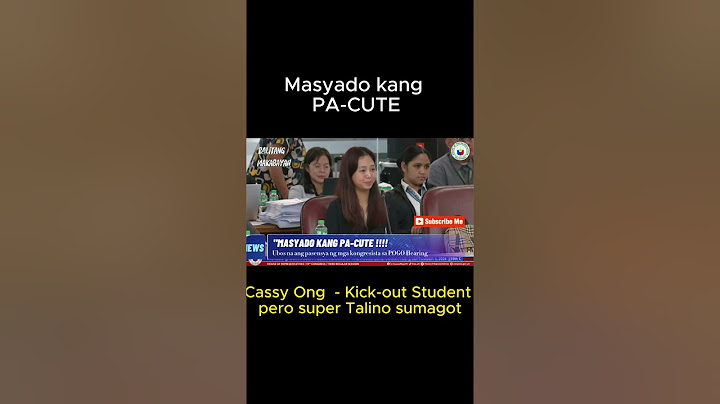 Masyado Kang PA Cute Cassy Ong? Cassy siang kick out student perk Genius sumagot s Kongreso