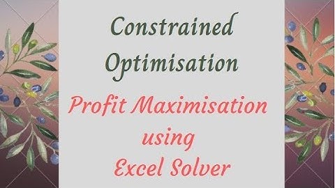 Constrained Optimisation: Profit Maximisation using Excel